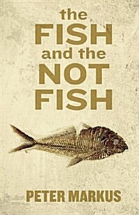 The Fish and the Not Fish (Paperback)