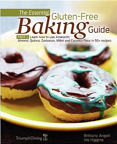 The Essential Gluten-Free Baking Guide Part 1 (Enhanced Edition) (Paperback)