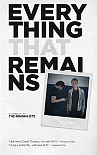 Everything That Remains: A Memoir by the Minimalists (Paperback)
