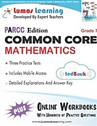 Common Core Assessments and Online Workbooks: Grade 7 Mathematics, Parcc Edition: Common Core State Standards Aligned (Paperback)