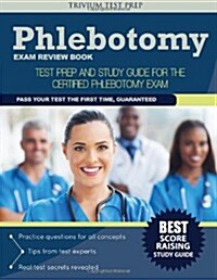 Phlebotomy Exam Review Book: Test Prep and Study Guide for the Certified Phlebotomy Exam (Paperback)