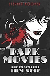 Dark Movies: The Essential Film Noir (Paperback)