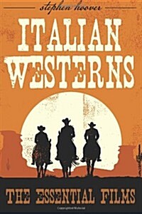 Italian Westerns: The Essential Films (Paperback)