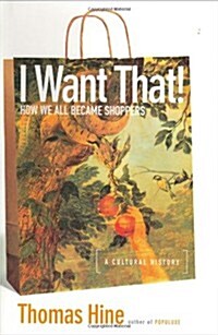 [중고] I Want That!: How We All Became Shoppers (Hardcover, 1st)