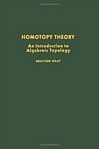 Homotopy theory: an introduction to algebraic topology, Volume 64 (Pure and Applied Mathematics) (Hardcover)