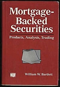 Mortgage-Backed Securities: Products, Analysis, Trading (Hardcover, First Edition)