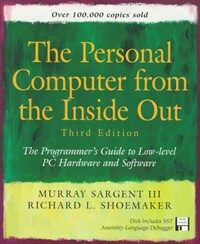 The personal computer from the inside out : the programmer's guide to low-level PC hardware and software 3rd ed