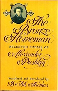 The Bronze Horseman: Selected Poems of Alexander Pushkin (Hardcover, 0)