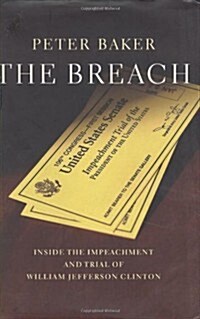 The Breach : Inside the Impeachment and Trial of William Jefferson Clinton (Hardcover)