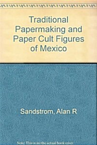 Traditional Papermaking and Paper Cult Figures of Mexico (Hardcover, 1st)