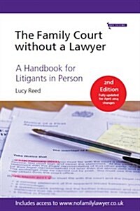 The Family Court without a Lawyer : A Handbook for Litigants in Person (Paperback, 2 Revised edition)