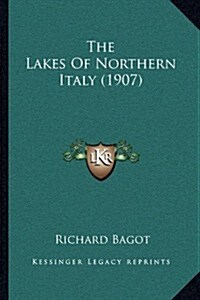The Lakes of Northern Italy (1907) (Paperback)