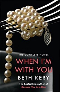When Im with You Complete Novel (Because You are Mine Series #2) (Paperback)