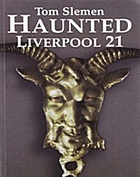 Haunted Liverpool 21 (Paperback)