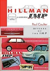 Our Hillman Imp : A Celebration (Paperback)
