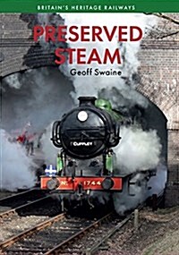 Preserved Steam Britains Heritage Railways Volume One (Paperback)