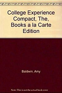 College Experience Compact, The, Books a la Carte Edition (Loose Leaf)