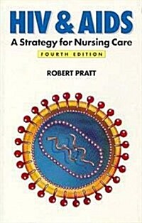 HIV and AIDS, 4ed: A Strategy for Nursing Care (Paperback, 4th, Revised)