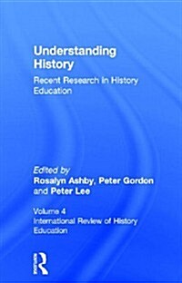 Understanding History : International Review of History Education 4 (Paperback)