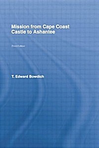 Mission from Cape Coast Castle to Ashantee (1819) (Paperback)