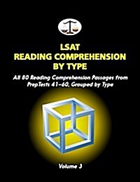 LSAT Reading Comprehension by Type, Volume 3: All 80 Reading Comprehension Passages from Preptests 41-60, Grouped by Type (Cambridge LSAT) (Paperback)