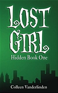 Lost Girl: Hidden Book One (Paperback)