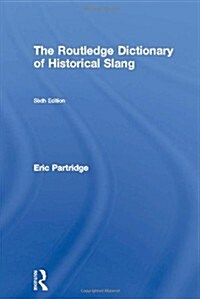 The Routledge Dictionary of Historical Slang (Hardcover)