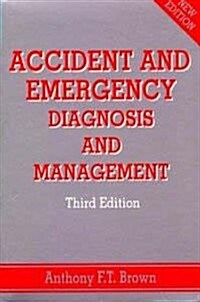 Accident and Emergency: Diagnosis and Management (Paperback, 3rd, Revised)