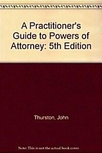 A Practitioners Guide to Powers of Attorney (Paperback, 5th)
