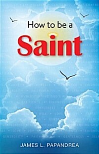 How to Be a Saint (Paperback)