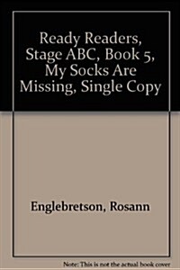 Ready Readers, Stage ABC, Book 5, My Socks Are Missing, Single Copy (Paperback)