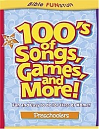 100s of Songs, Games and More for Preschoolers (Paperback)