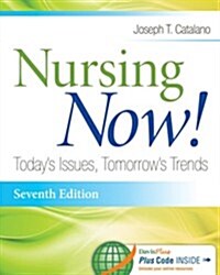 Nursing Now!: Todays Issues, Tomorrows Trends (Paperback, 7, Revised)