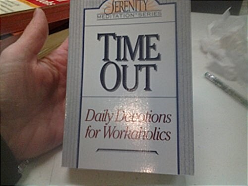 Time Out: Daily Devotions for Workaholics (Paperback)