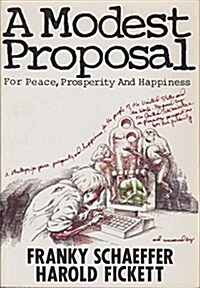 A Modest Proposal for Peace, Prosperity, and Happiness (Paperback)