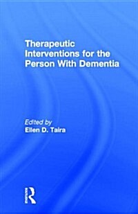 Therapeutic Interventions for the Person with Dementia (Hardcover)