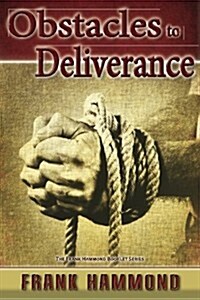 Obstacles to Deliverance - Why Deliverance Sometimes Fails (Paperback)