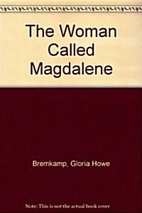 The Woman Called Magdalene (Paperback)