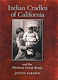 Indian Cradles of California and the Western Great Basin (Paperback)