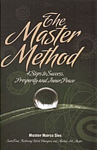 The Master Method: 4 Steps to Success, Prosperity and Inner Peace (Hardcover)