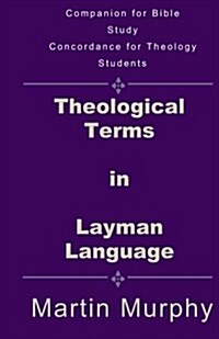 Theological Terms in Layman Language: The Doctrine of Sound Words (Paperback)
