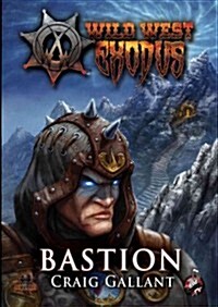 Wild West Exodus: Bastion (Paperback)