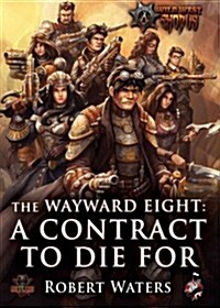 The Wayward Eight: A Contract to Die for (Paperback)