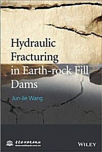 Hydraulic Fracturing in Earth-rock Fill Dams (Hardcover)