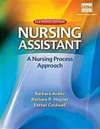 Nursing Assistant: A Nursing Process Approach (Hardcover, 11, Revised)