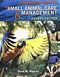 Workbook for Warrens Small Animal Care and Management, 4th (Paperback, 4)