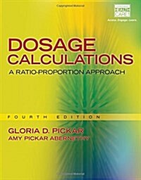 Dosage Calculations: A Ratio-Proportion Approach (Includes Premium Web Site Printed Access Card) (Paperback, 4)