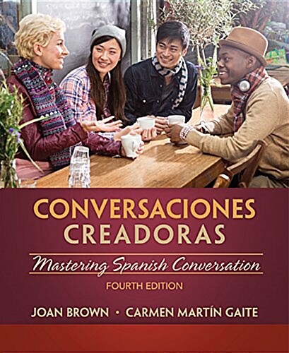 Conversaciones Creadoras (with Premium Website, 2 Terms (12 Months) Printed Access Card) (Paperback, 4, Revised)