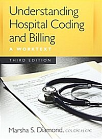 Understanding Hospital Coding and Billing: A Worktext (Spiral, 3)