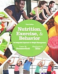 Nutrition, Exercise, and Behavior: An Integrated Approach to Weight Management (Paperback, 3, Revised)